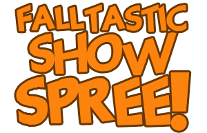 Falltastic Show Spree